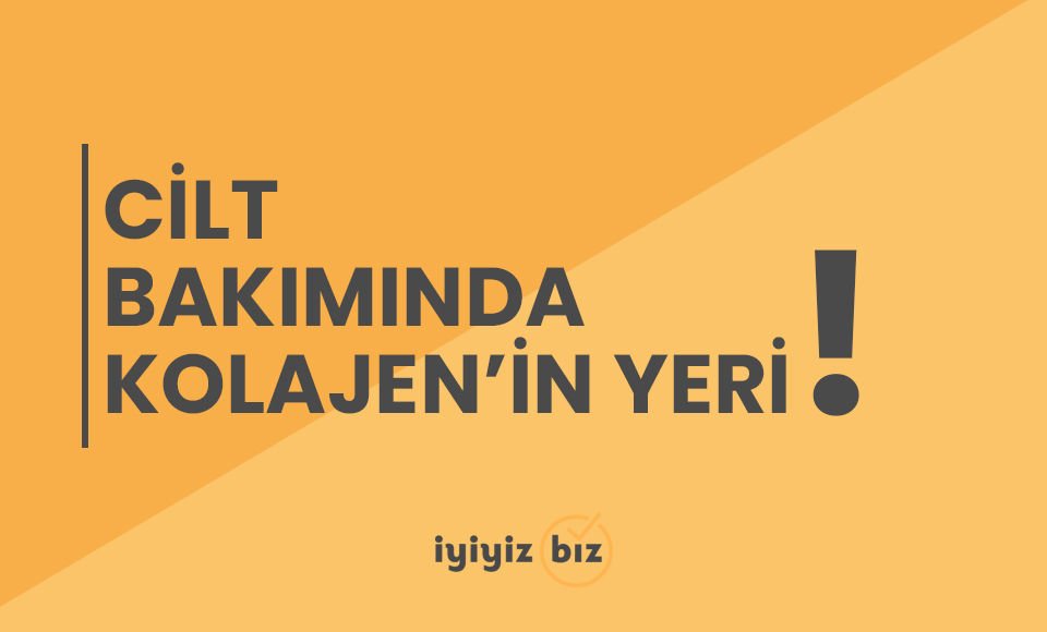 Cilt Bakımında Kolajen’in Yeri